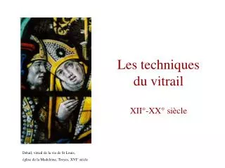 Les techniques du vitrail XII°-XX° siècle