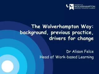 The Wolverhampton Way: background, previous practice, drivers for change