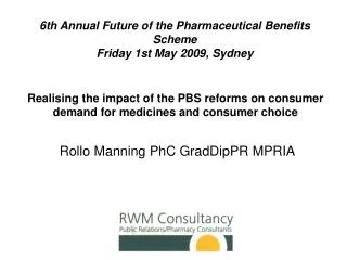 6th Annual Future of the Pharmaceutical Benefits Scheme Friday 1st May 2009, Sydney