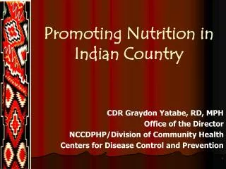 CDR Graydon Yatabe, RD, MPH Office of the Director NCCDPHP/Division of Community Health
