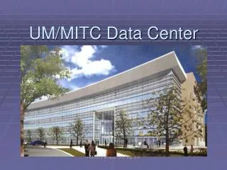 UM/MITC Data Center