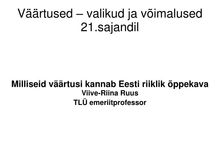 milliseid v rtusi kannab eesti riiklik ppekava viive riina ruus tl emeriitprofessor