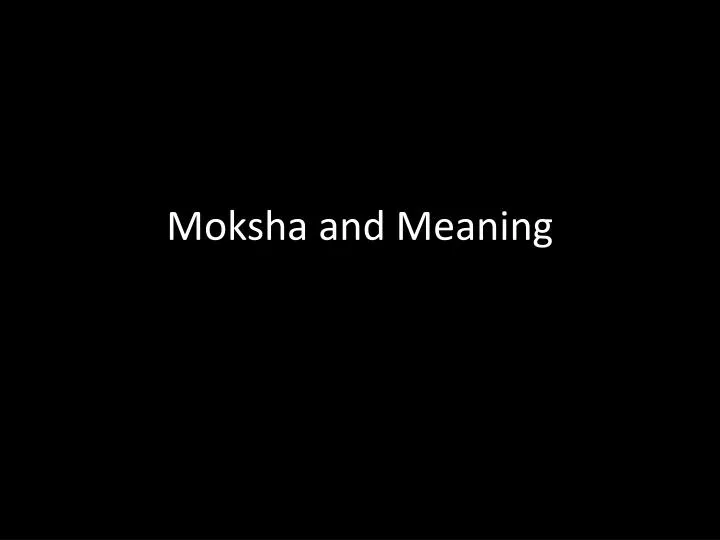 moksha and meaning