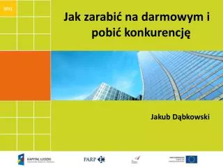 Jak zarabić na darmowym i pobić konkurencj ę