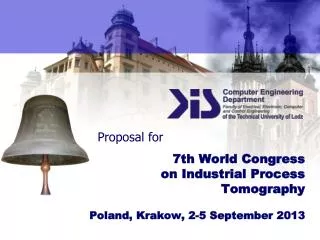 7 th World Congress on Industrial Process Tomography Poland, Krakow, 2-5 September 201 3