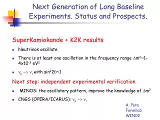 Next Generation of Long Baseline Experiments. Status and Prospects .