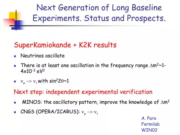 next generation of long baseline experiments status and prospects