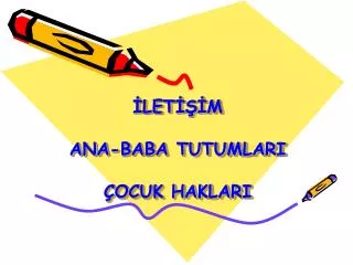 let m ana baba tutumlari ocuk haklari