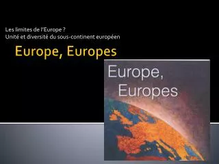 les limites de l europe unit et diversit du sous continent europ en