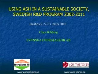 USING ASH IN A SUSTAINABLE SOCIETY, SWEDISH R&amp;D PROGRAM 2002-2011