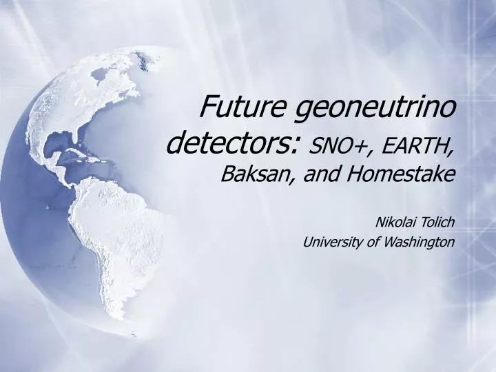 future geoneutrino detectors sno earth baksan and homestake