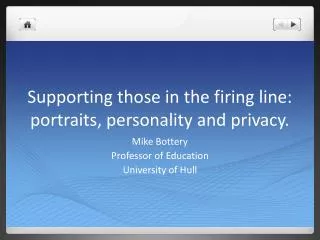 Supporting those in the firing line: portraits, personality and privacy.