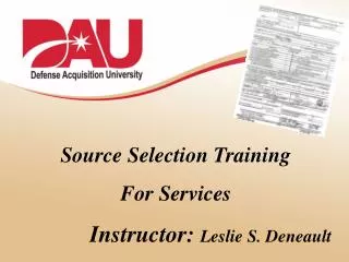 Source Selection Training For Services 		Instructor: Leslie S. Deneault