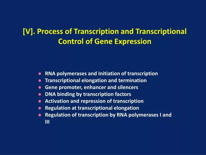 v process of transcription and transcriptional control of gene expression