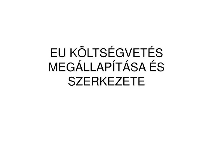 eu k lts gvet s meg llap t sa s szerkezete