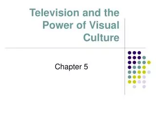 Television and the Power of Visual Culture