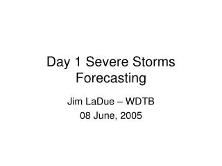 Day 1 Severe Storms Forecasting
