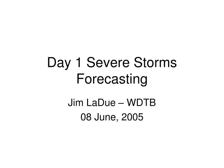 day 1 severe storms forecasting