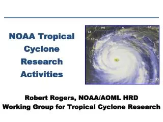 NOAA Tropical Cyclone Research Activities