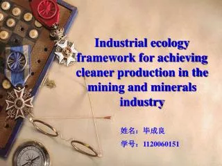 Industrial ecology framework for achieving cleaner production in the mining and minerals industry