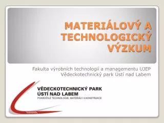 materi lov a technologick v zkum