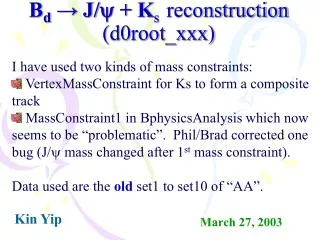 B d ? J/ ? + K s reconstruction (d0root_xxx)