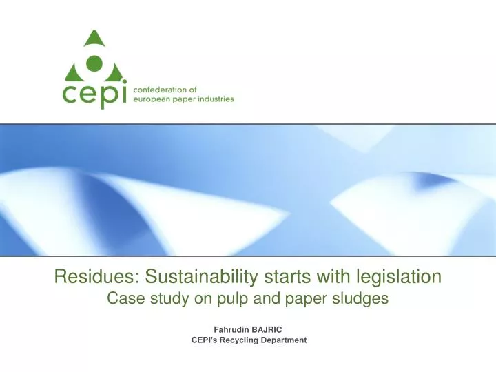residues sustainability starts with legislation case study on pulp and paper sludges