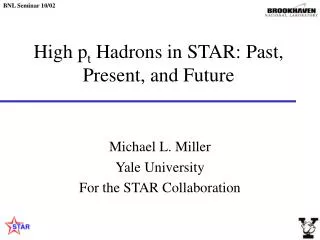 High p t Hadrons in STAR: Past, Present, and Future