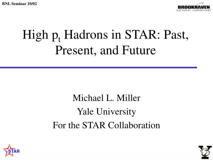 high p t hadrons in star past present and future
