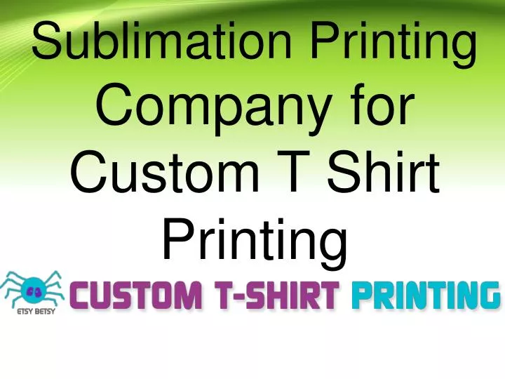 PPT - Sublimation printing company for custom t shirt printing ...