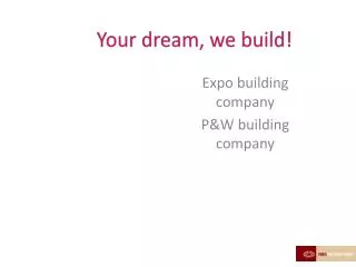 Your dream, we build!