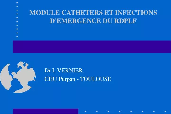 module catheters et infections d emergence du rdplf