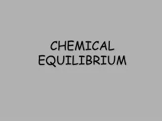 CHEMICAL EQUILIBRIUM