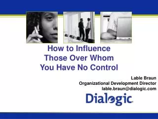 How to Influence Those Over Whom You Have No Control