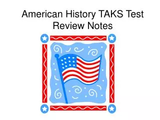 American History TAKS Test Review Notes