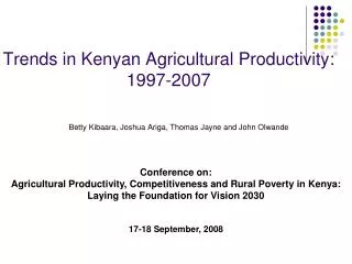 Trends in Kenyan Agricultural Productivity: 1997-2007