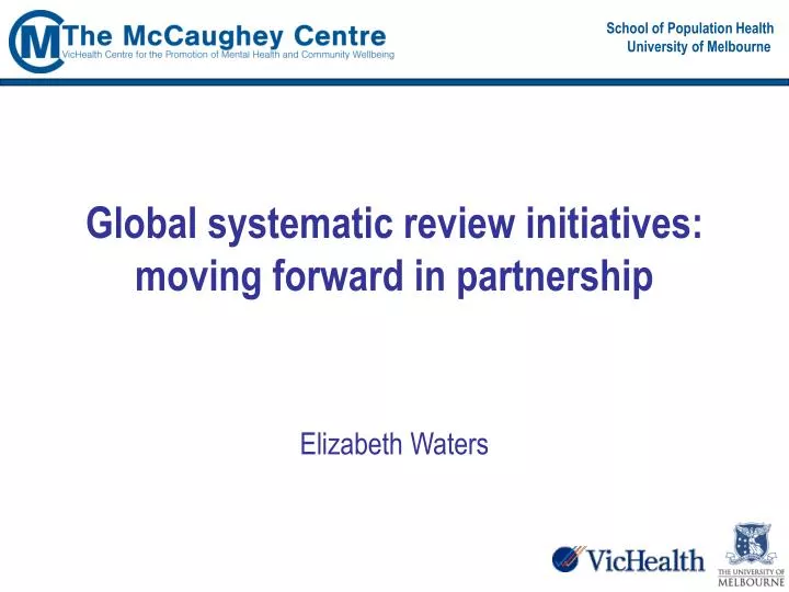 global systematic review initiatives moving forward in partnership
