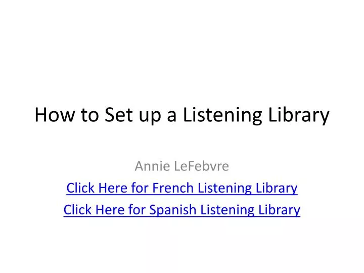 how to set up a listening library