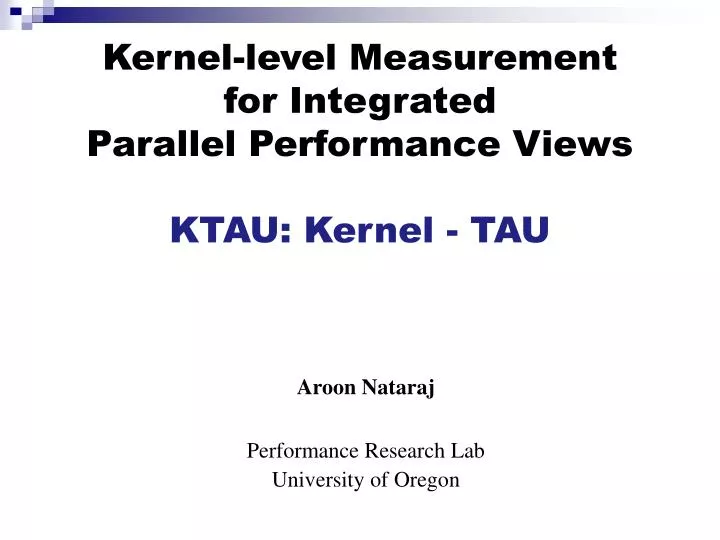 kernel level measurement for integrated parallel performance views ktau kernel tau