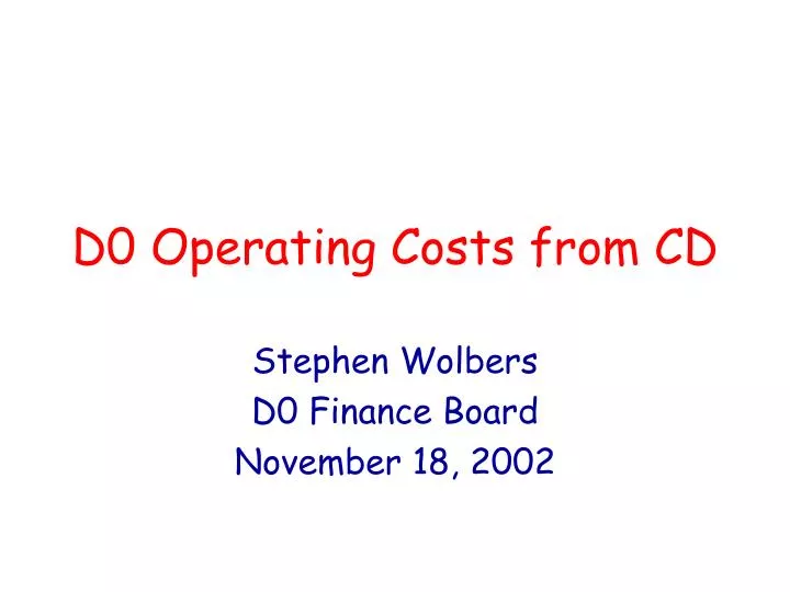 d0 operating costs from cd