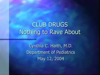 CLUB DRUGS Nothing to Rave About