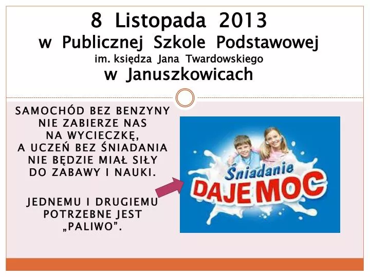 8 listopada 2013 w publicznej szkole podstawowej im ksi dza jana twardowskiego w januszkowicach