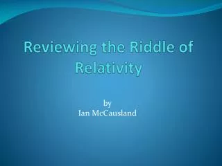 Reviewing the Riddle of Relativity