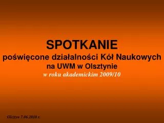 spotkanie po wi cone dzia alno ci k naukow ych na uwm w olsztynie w roku akademickim 2009 10