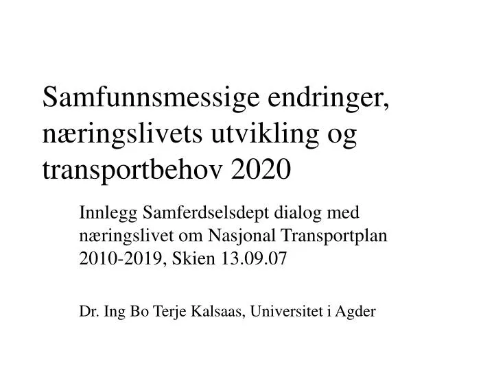 samfunnsmessige endringer n ringslivets utvikling og transportbehov 2020