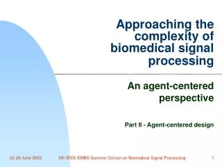 Approaching the complexity of biomedical signal processing