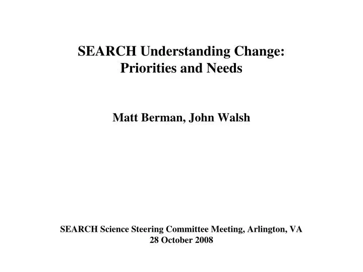 search understanding change priorities and needs matt berman john walsh