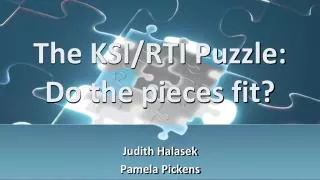 The KSI/RTI Puzzle: Do the pieces fit?
