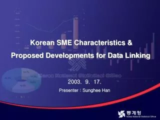 Korean SME Characteristics &amp; Proposed Developments for Data Linking