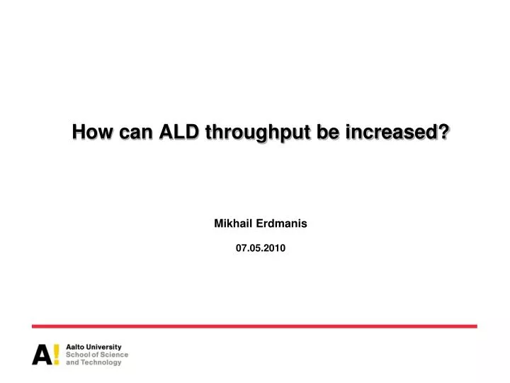 how can ald throughput be increased mikhail erdmanis 07 05 2010